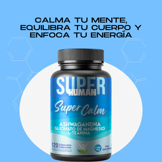 Super Calm™ - Cápsulas de L-Teanina, Ashwagandha y Glicinato de Magnesio Reduce el Cortisol Relajación y Enfoque Total, 100% Natural (120 Cápsulas) - SuperHuman™